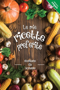 Le mie ricette preferite edizione vegan