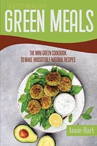 Super Healthy Green Meals