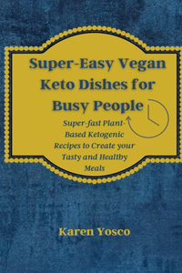 Super-Easy Vegan Keto Dishes for Busy People