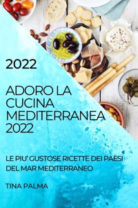 Adoro La Cucina Mediterranea 2022