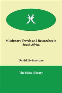 Missionary Travels and Researches in South Africa