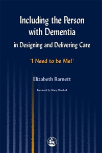 Including the Person with Dementia in Designing and Delivering Care