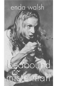 bedbound & misterman: two plays