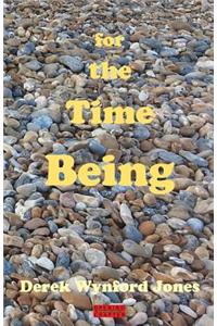 For the Time Being