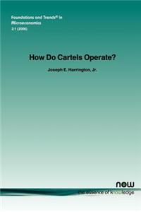 How Do Cartels Operate?