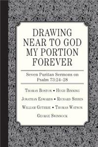 Drawing Near to God My Portion Forever