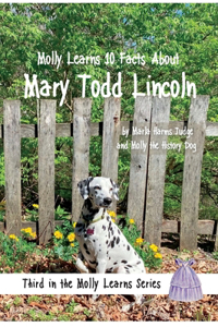 Molly Learns 10 Facts About Mary Todd Lincoln