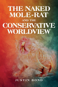 Naked Mole Rat and the Conservative Worldview