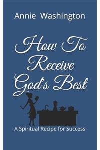 How To Receive God's Best