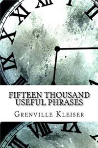 Fifteen Thousand Useful Phrases