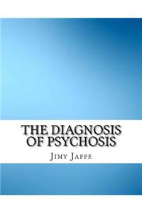 Diagnosis of Psychosis