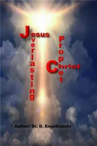 Jesus Christ, the everlasting Prophet