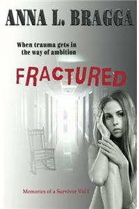 Fractured: Volume 1 (Memories of a Survivor)