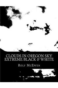 Clouds in Oregon Sky - Extreme Black & White