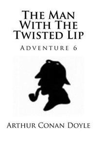 The Man With The Twisted Lip