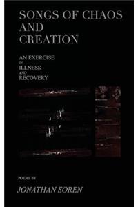 Songs of Chaos and Creation: An Exercise in Illness and Recovery