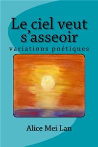 Le ciel veut s'asseoir