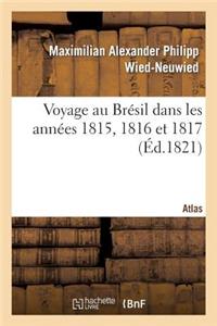 Voyage Au Brésil Dans Les Années 1815, 1816 Et 1817. Atlas