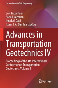 Advances in Transportation Geotechnics IV