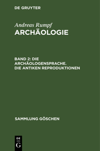 Archäologensprache. Die antiken Reproduktionen