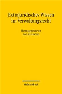 Extrajuridisches Wissen im Verwaltungsrecht