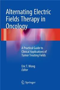 Alternating Electric Fields Therapy in Oncology