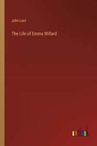 Life of Emma Willard