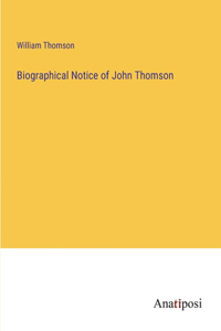 Biographical Notice of John Thomson