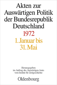 Akten Zur Auswärtigen Politik Der Bundesrepublik Deutschland 1972