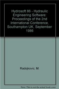Hydrosoft 86 - Hydraulic Engineering Software: Proceedings of the 2nd International Conference, Southampton UK, September 1986
