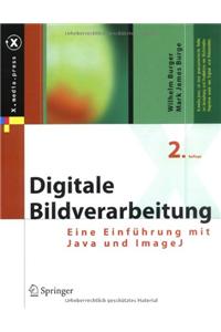 Digitale Bildverarbeitung: Eine Algorithmische Einfuhrung Mit Java (2., Berarb. Aufl.)