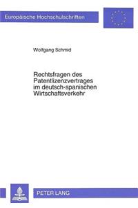 Rechtsfragen des Patentlizenzvertrages im deutsch-spanischen Wirtschaftsverkehr