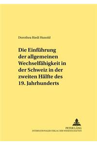 Die Einfuehrung Der Allgemeinen Wechselfaehigkeit in Der Schweiz in Der Zweiten Haelfte Des 19. Jahrhunderts