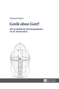 Gotik ohne Gott?