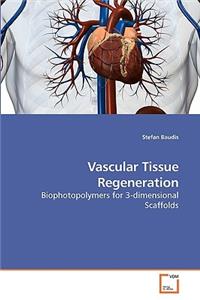 Vascular Tissue Regeneration