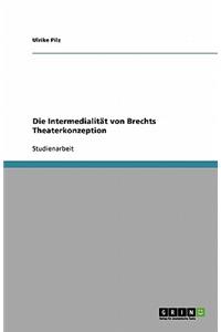 Die Intermedialität von Brechts Theaterkonzeption