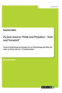 Zu Jane Austens Pride and Prejudice - Stolz und Vorurteil