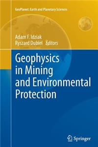 Geophysics in Mining and Environmental Protection