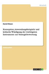 Konzeption, Anwendungsbeispiele und kritische Würdigung der wichtigsten Instrumente zur Strategiebewertung