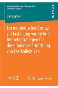 Methodischer Ansatz Zur Erstellung Von Hybrid-Betriebsstrategien Für Die Simulative Ermittlung Von Lastkollektiven