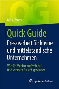 Quick Guide Pressearbeit fur kleine und mittelstandische Unternehmen