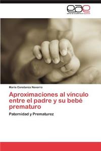 Aproximaciones Al Vinculo Entre El Padre y Su Bebe Prematuro