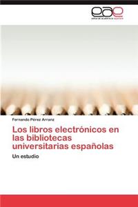 Libros Electronicos En Las Bibliotecas Universitarias Espanolas
