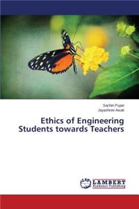 Ethics of Engineering Students towards Teachers