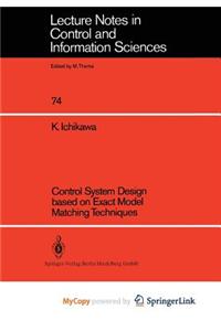 Control System Design Based on Exact Model Matching Techniques