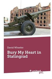 Bury My Heart in Stalingrad