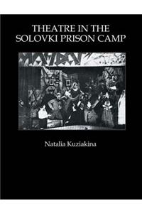 Theatre in the Solovki Prison Camp