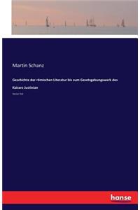 Geschichte der römischen Literatur bis zum Gesetzgebungswerk des Kaisers Justinian