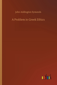 Problem in Greek Ethics