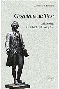 Geschichte ALS Trost: Isaak Iselins Geschichtsphilosophie